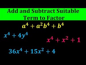 Adding and Subtracting Suitable Term - Factor methods