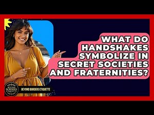 What Do Handshakes Symbolize In Secret Societies And Fraternities? - Beyond Borders Etiquette