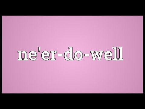 Ne'er-do-well Meaning