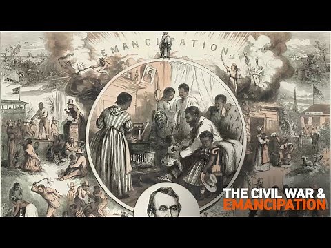 The Civil War & Emancipation