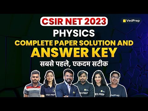 CSIR NET 2023 Complete Paper Solution & Answer Key | CSIR NET 2023 Physics | VedPrep Physics Academy