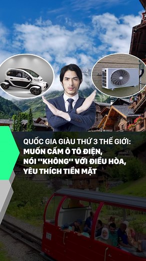 Thụy Sĩ: Quốc Gia Giàu Thứ 3 Thế Giới và Chính Sách Khác Biệt