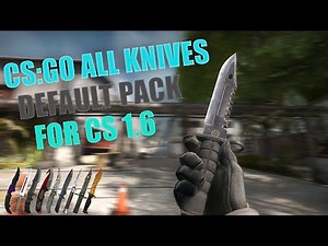 Counter-Strike 1.6: Weapon Skins Pack |#13| CS:GO ALL DEFAULT KNIVES | CSGO SKIN PACK FOR CS 1.6 🔥
