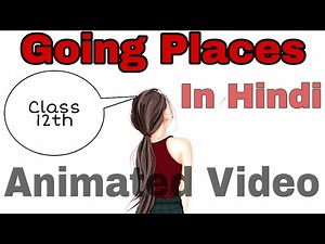 GOING PLACES | A. R. Barton | In Hindi | CBSE | Class 12th |
