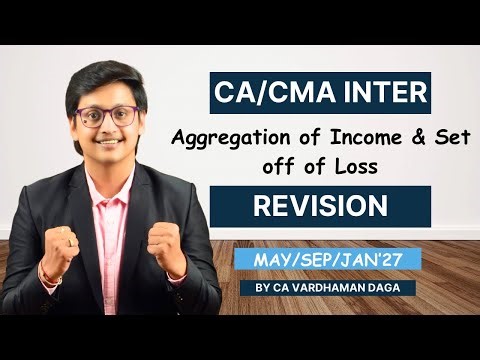 Aggregation of Income and Set-off of losses Revision | Inter | CA CMA CS | CA Vardhaman Daga
