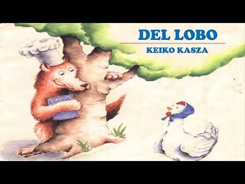 NARRACIÓN DEL CUENTO EL ESTOFADO DEL LOBO- AUTORA KEIKO KASZA