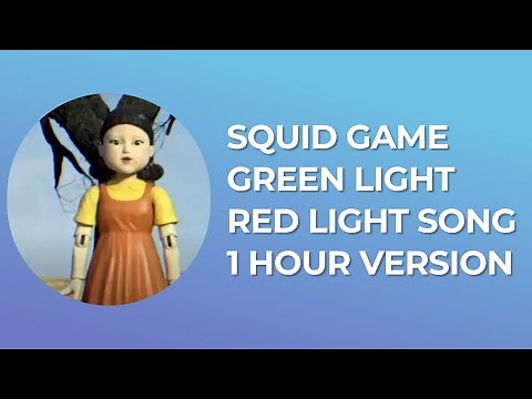 Squid Game Green Light Red Light Song 1 Hour Version