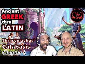 Ancient Greek Thru Latin, Thrasymachus' Catabasis: Chapter 3