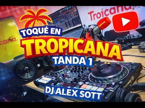 SET EN TROPICANA ST BOGOTA BY DJ ALEX SOTT SET CROSSOVER