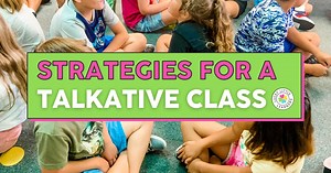Strategies for a Talkative Class