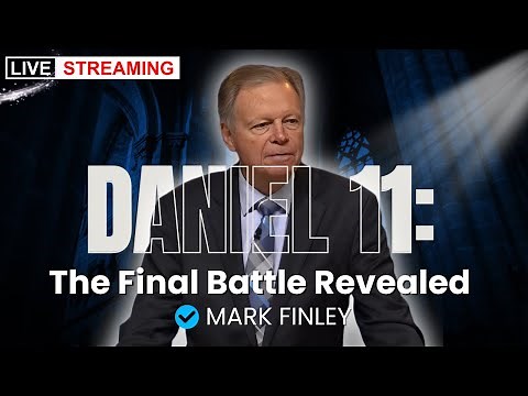 Understanding Daniel 11: The Final Conflict and God’s Ultimate Triumph | Mark Finley.