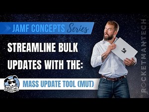 Mass Update Tool (MUT) Tutorial: Streamline Bulk Updates for Jamf Admins