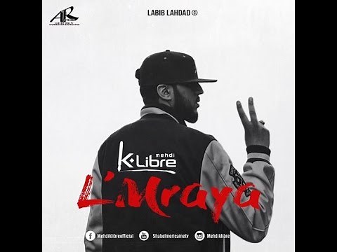 MEHDI K-LIBRE - L' MRAYA - (Clip Officiel )