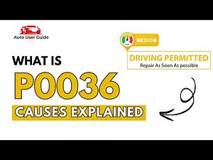 What is P0036 : Engine Error Code Causes Explained