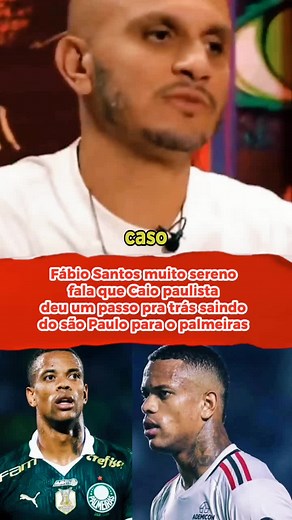 Fábio Santos Analisa a Saída de Caio Paulista para o Palmeiras