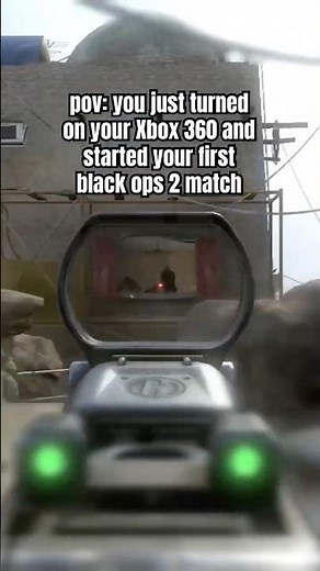 you just turned on your Xbox 360 and started your first black ops 2 match