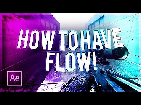 How To Have "Flow" On Your Montage/Edit! (How To Make A Montage #1) *UPDATED*