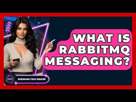 What Is RabbitMQ Messaging? - Emerging Tech Insider