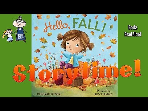 HELLO FALL Read Aloud ~ Bedtime Story Read Along Books ~ Kids Books Read Aloud ~ Books About Fall