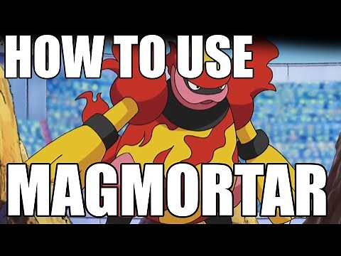 How To Use: Magmortar! Magmortar Strategy Guide! Pokemon