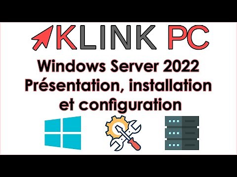 Windows Server 2022 - Présentation, installation et configuration