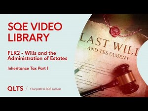 SQE Video Library – Taxation - Inheritance Tax Part 1