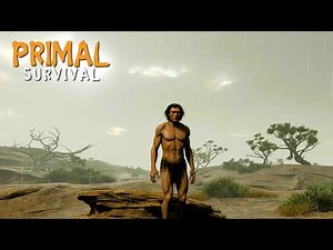 Primal Survival Gameplay - Craft Primitive Tools, Build Shelter, Hunt Massive Beasts and Survive