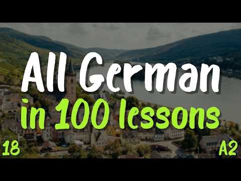 All German in 100 Lessons! Lesson 18 – Start Speaking German Today! | 20 Essential Phrases (A2)