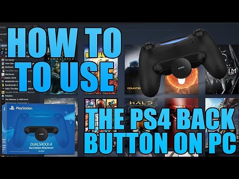 How To Use The PS4 Back Button Attachment on PC (PC/PS4 Guide)