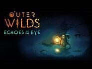 OUTER WILDS- ECHOES OF THE EYE - Reveal Trailer