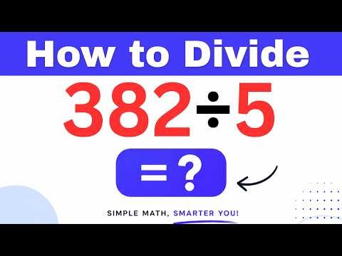 382÷5 Divide 382 by 5 (Long division Method)