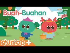 Bubu Lala - Buah Buahan 🍊| Lagu & Cerita Kanak-Kanak | Nyanyi Bersama | Durioo+ Original