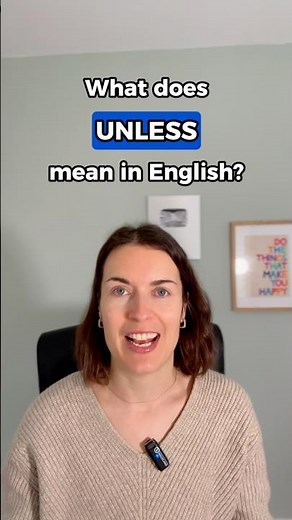 UNLESS - what does it mean in English and how do you use it correctly? 🇬🇧 #englishgrammar