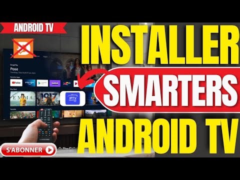 Comment Installer IPTV Smarters Sur Android TV Sans Downloader (Tres Facile)