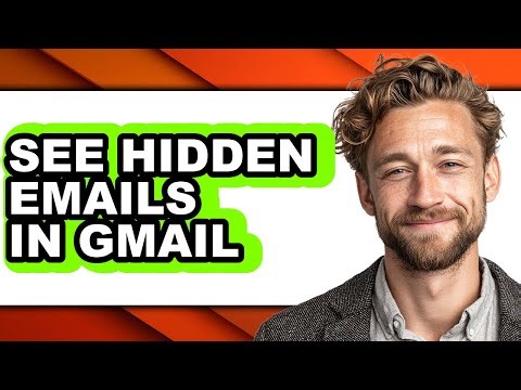 How to See Hidden Emails in Gmail - Full Guide