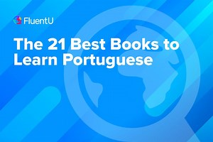 The 21 Best Books to Learn Portuguese | FluentU Portuguese Blog