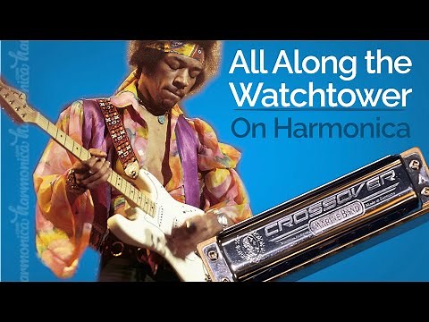 All Along the Watchtower by Jimi Hendrix (Harmonica Cover)