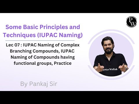 Arjun JEE 2026 Batches)Organic Chemistry (IUPAC Naming) By Pankaj Sir (Chapter-1) Lecture- 7