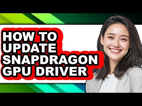How to Update Snapdragon Gpu Driver (easy Method)