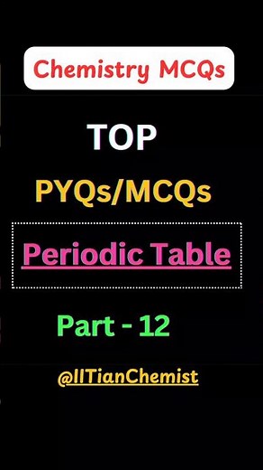 🔥 Periodic Table PYQs Part 12 🧪 | Elements 1–118 | Modern Periodic Table Class 11–12 | NEET JEE 2025