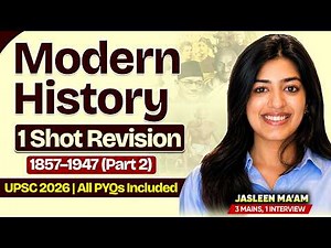 Modern History in ONE SHOT: 1857–1947 (Part 2) | UPSC 2026 | All PYQs Included | Jasleen Ma'am