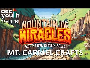 AEC Youth: Mountain of Miracles VBS Training - Mt. Carmel Crafts