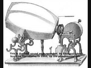 This is the first sound ever recorded. Captured by Leon Scott in April 9th, 1860, in his own voice.