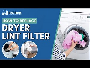 How to Replace Dryer Lint Filter | Easy Step-by-Step Guide | HnK Parts
