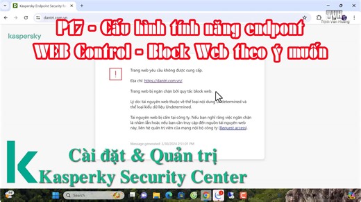 3K views · 11 reactions | https://www.youtube.com/watch?v=lBT0jLnffaU Phần 17 - Cấu hình tính năng endpoint WEB Control chặn web theo ý muốn từ máy chủ KCS | Trịnh Văn Hoàng | Facebook