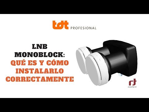 LNB Monoblock Para Qué Sirve y Cómo Instalarlo Correctamente
