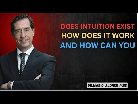 Does intuition exist? How does it work and how can you develop it? | Mario Alonso Puig