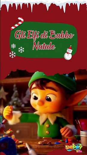 Gli elfi di Babbo Natale - Canzoni di Natale per bambini - Festeggia il Natale con Snippy Kids