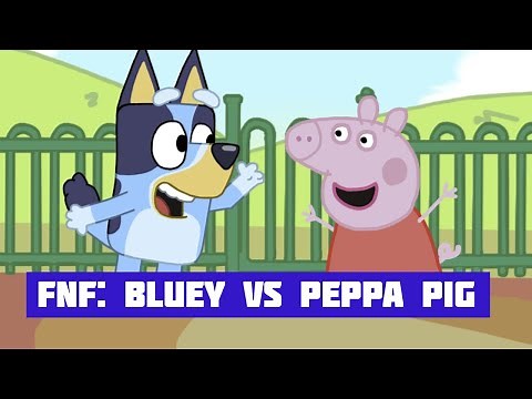 FNF: Bluey VS Peppa Pig