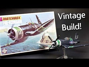 Building A 1970's Vintage Kit! Matchbox F4U-4 Corsair Plastic Model Kit - Build & Review